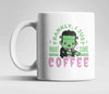 Frankenstein Needs Coffee Kaffeetasse Teetasse Geschenkidee